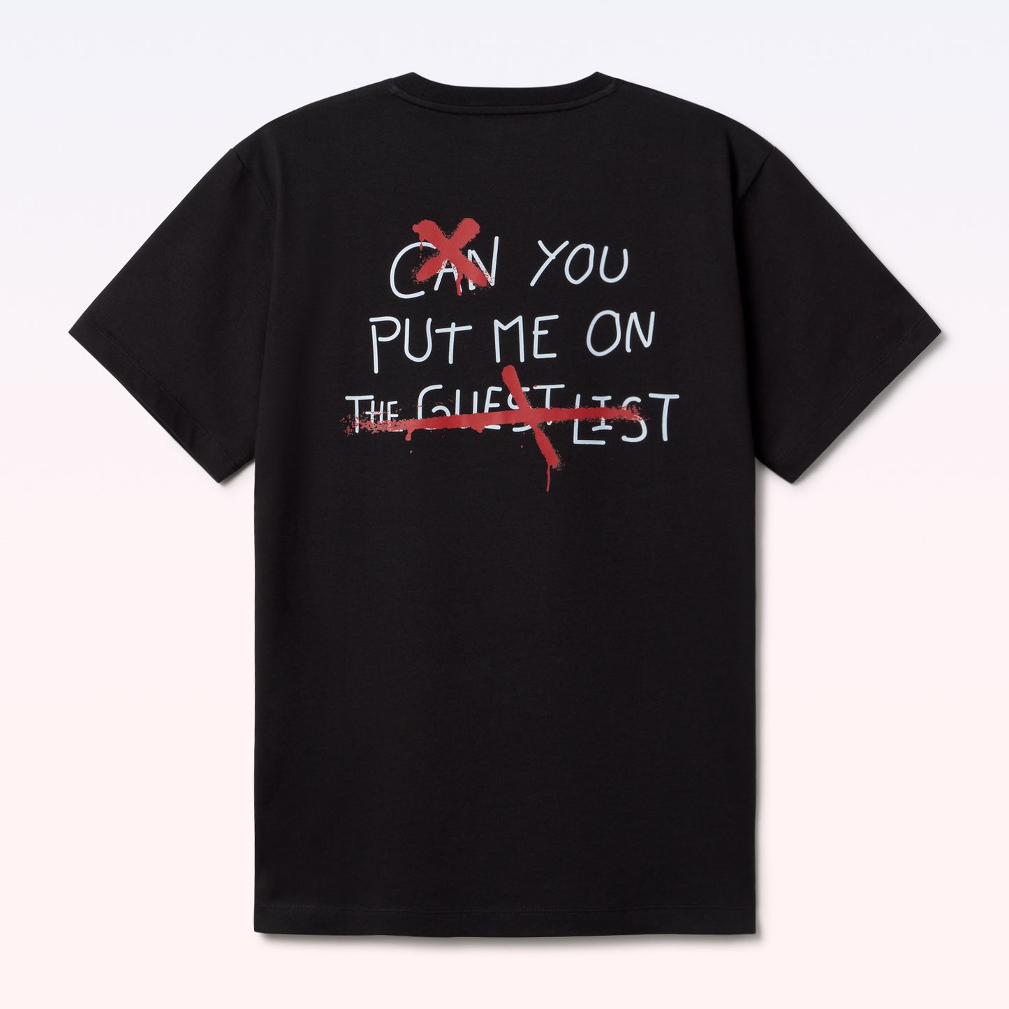 T-SHIRT PUT ME ON THE GUEST LIST